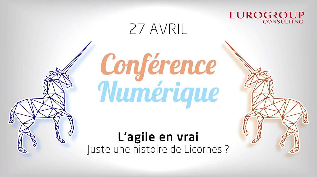 Conférence numérique : l'agile en vrai, juste une histoire de licorne ?