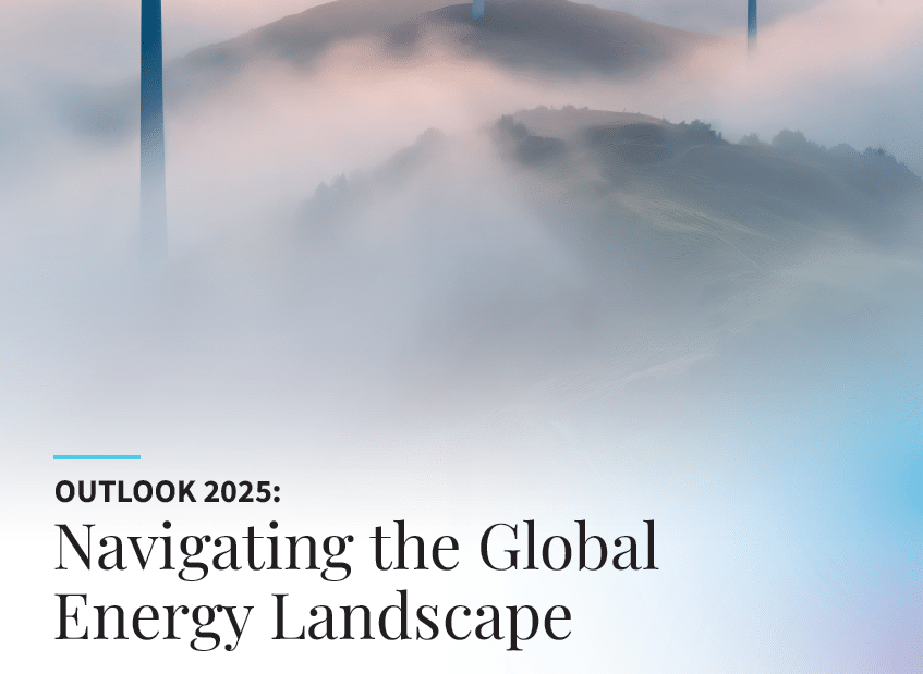 Outlook 2025 - Navigating the Global Energy Landscape Outlook 2025 - Navigating the Global Energy Landscape